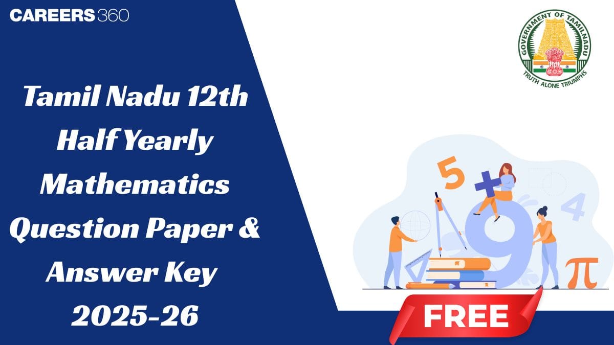 Tamil Nadu 12th Half Yearly Maths Question Paper 2025-26 PDF, Download Answer Key & Solution